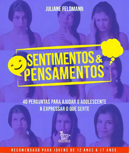 Sentimentos & pensamentos, de Juliane Feldmann. Editora Matrix, capa mole em português