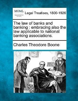 The Law Of Banks And Banking - Charles Theodore Boone (pa...