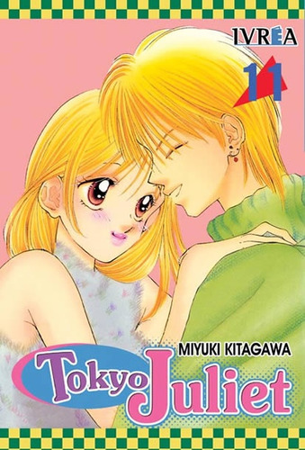 Tokyo Juliet 11 (comic), De Miyuki Kitagawa. Serie Tokyo Juliet Editorial Ivrea España, Tapa Blanda, Edición 1 En Español