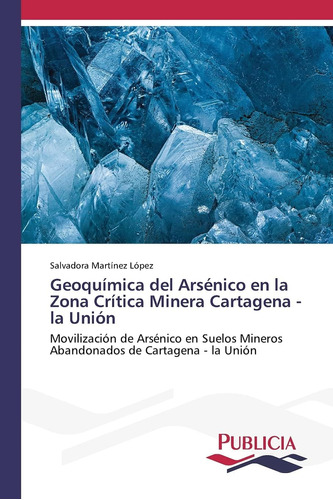 Libro: Geoquímica Del Arsénico En La Zona Crítica Minera Car