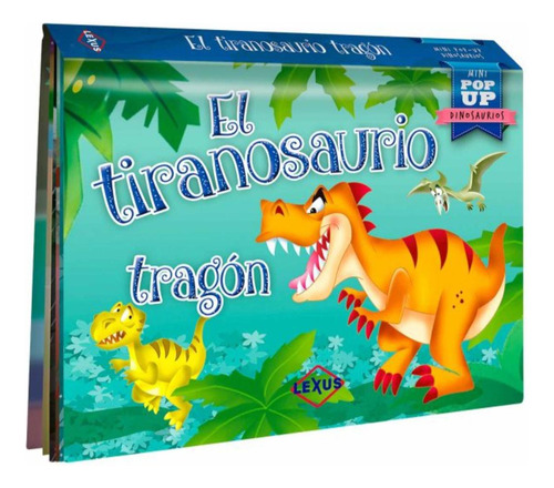El Tiranosaurio Tragón / Mini Pop-up Pasta Dura Lexus