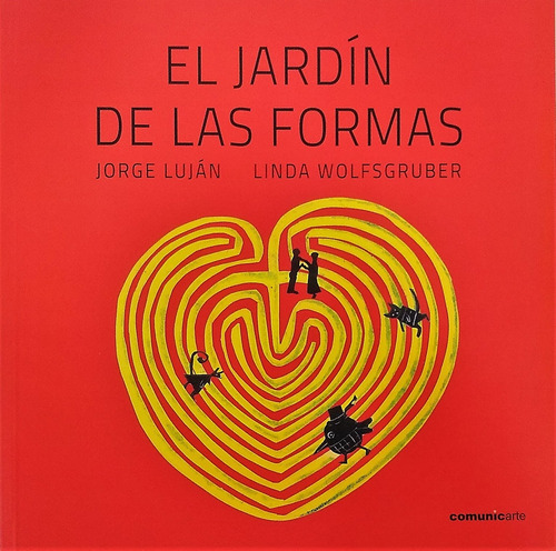 Jardin De Las Formas, El - Tdura: L. Rojo, De Luján, Jorge. Comunicarte Editorial, Tapa Blanda, Edición 1 En Español