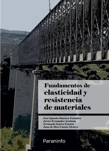 Fundamentos de Elasticidad y Resistencia de Materiales, de CARAZO ALVAREZ, JUAN DE DIOS. Editorial Ediciones Paraninfo, S.A, tapa blanda en español