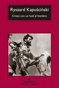 Cristo Con Un Fusil Al Hombro - Kapuscinski, Ryszard