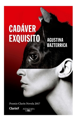 Imagen 1 de 1 de Cadaver Exquisito - Premio Clarin 2017 - A Basterrica - Alfa