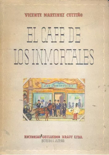 Vicente Martinez Cuitiño: El Café De Los Inmortales