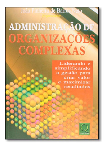 Administracao De Organizacoes Complexas, De Joao Pinheiro De Barros Neto. Editora Qualitymark Em Português