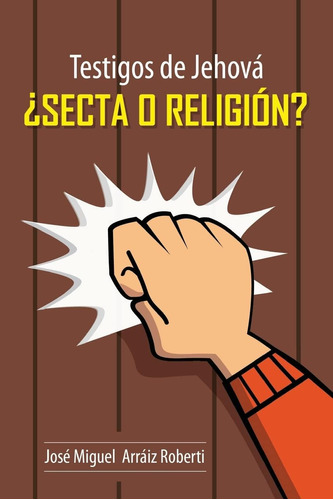 Libro Testigos Jehová ¿secta O Religión? (spanish Edition
