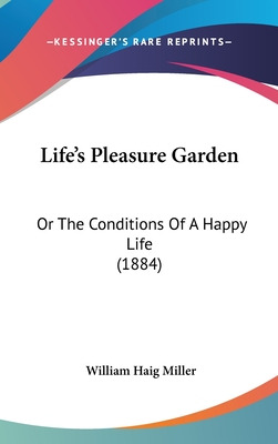 Libro Life's Pleasure Garden: Or The Conditions Of A Happ...
