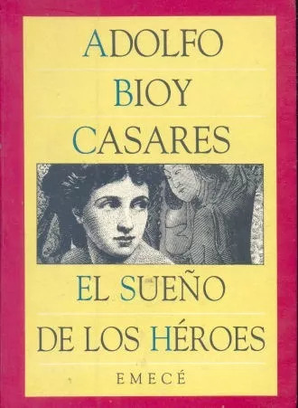 Adolfo Bioy Casares: El Sueño De Los Héroes (subrayado)
