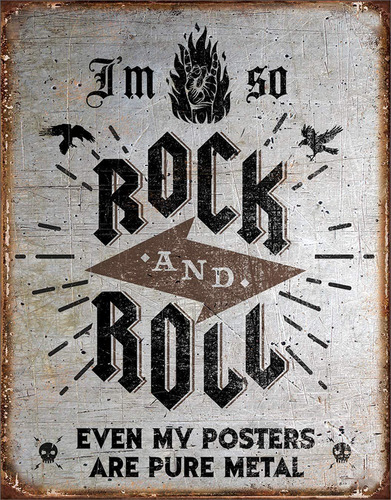 Rock And Roll Incluso Mis Carteles Son De Metal Puro Ca...