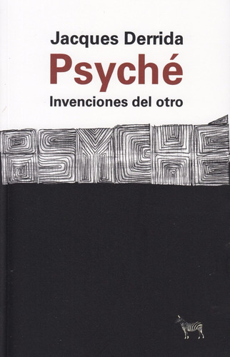 Psyché - Invenciones Del Otro, Jacques Derrida, La Cebra