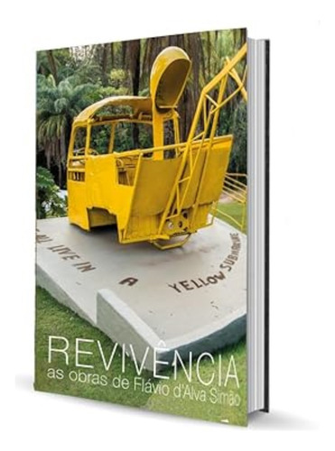 Revivência - Escultura Paisagismo Projetos: As Obras De Flávio D'alva Simão, De Simao, Flavio Dalva., Vol. 1. Editorial Quixote, Capa Mole Em Português