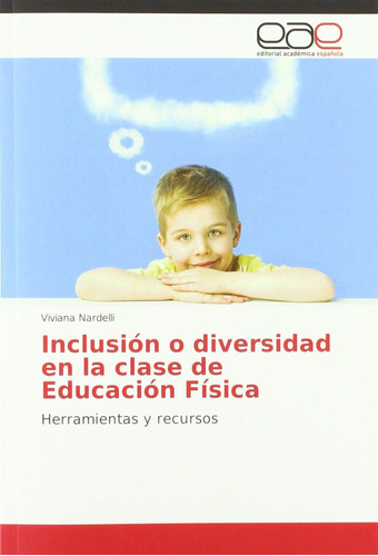 Libro: Inclusión O Diversidad En La Clase De Educación Físic