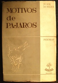 Burghi, Juan: Motivos De Pájaros. Poemas. Primera Edición.
