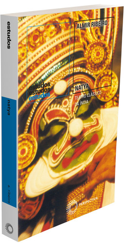 Natya: Teatro Clássico da Índia, de Ribeiro, Almir. Estudos Editorial Editora Perspectiva Ltda., capa mole em português, 2022
