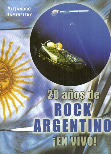 Alejandro Kaminetzky - 20 Años De Rock Argentino En Vivo