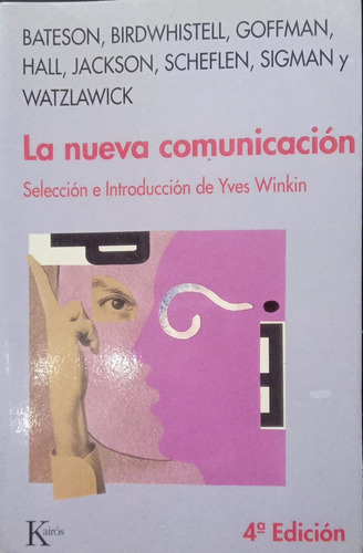 Bateson, Birdwhistell, Goffman La Nueva Comunicación 