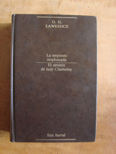 Lawrenc/la Serpiente Emplumada-el Amante De Lady Chatterley