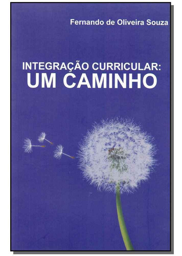 Integracao Curricular - Um Caminho, De Souza, Fernando De Oliveira. Editora Porto De Ideias Em Português