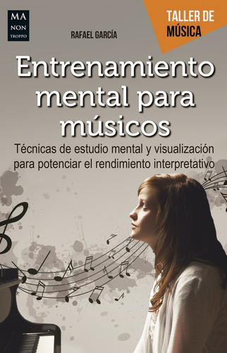 Entrenamiento Mental Para Musicos (ed.arg.) - Rafael Garcia