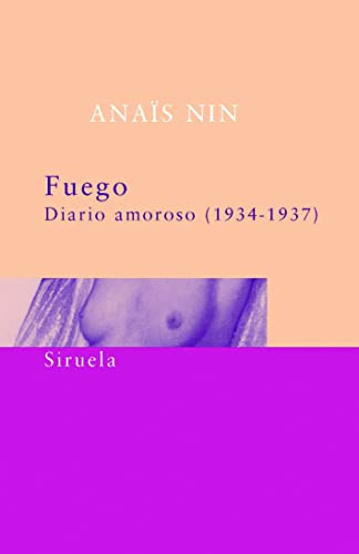 Libro Fuego Diario Amoroso 1934 1937 De Nin Anais Siruela