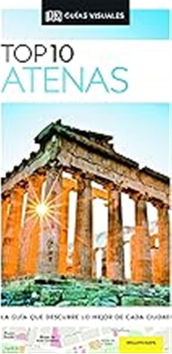 Top 10 Atenas: La Guía Que Descubre Lo Mejor De Cada Ciudad 