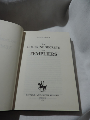 La Doctrine Secréte Des Templiers  Jules Loiseleur 1975