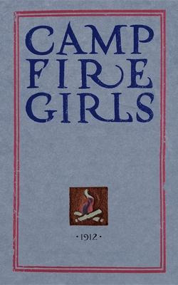 Libro Camp Fire Girls : The Original Manual Of 1912 - Lut...