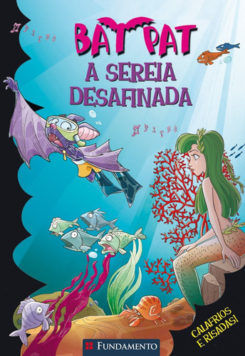 Bat Pat -  A Sereia Desafinada, De Roberto Pavanello., Vol. 1. Editora Fundamento, Capa Mole, Edição 1 Em Português, 2013