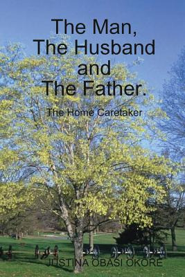 Libro The Man, The Husband And The Father. (the Home Care...