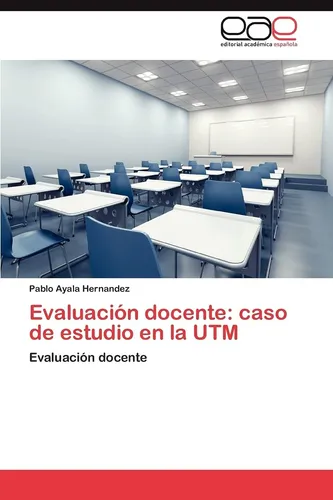 Libro: Evaluación Docente: Caso De Estudio En La Utm: Evalua