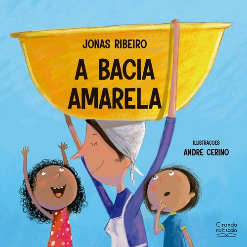 Literatura Infantil Amarela Bacia Jonas Ribeiro. Editora Ciranda Na Escola