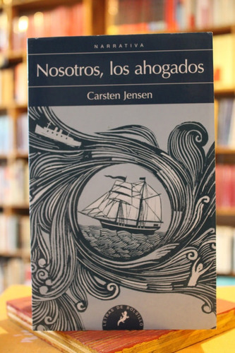 Nosotros, Los Ahogados - Carsten Jensen