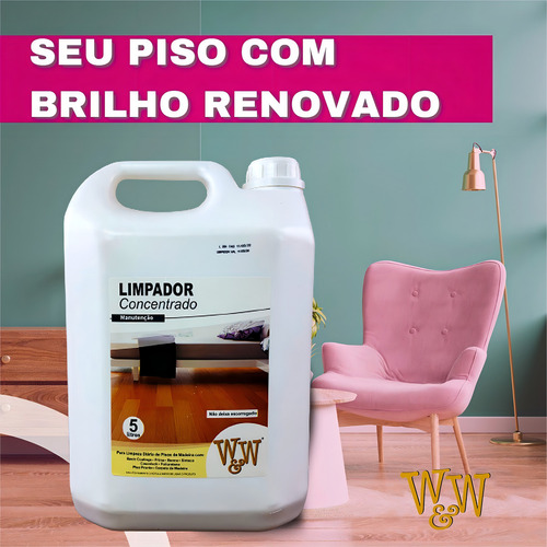 Limpador Concentrado W&w Limpa Conserva E Antiderrapante 5l
