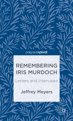 Libro Remembering Iris Murdoch: Letters And Interviews - ...