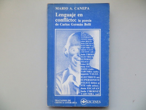 Lenguaje En Conflicto: La Poesia De Carlos G Belli M Canepa