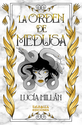 LA ORDEN DE MEDUSA, de Millán, Lucía. Editorial VALHALLA EDICIONES, tapa blanda en español