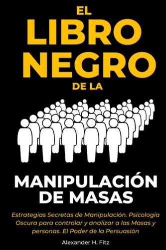 Libro: El Libro Negro De La Manipulación De Masas Secretas Y