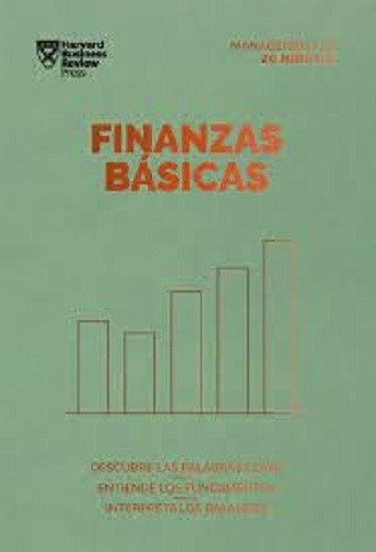Finanzas Basicaas - Management En 20 Minutos - Harvard Busi
