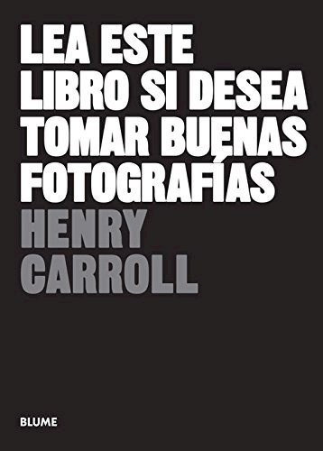 Lea Este Libro Si Desea Tomar Buenas Fotografías - Carrol