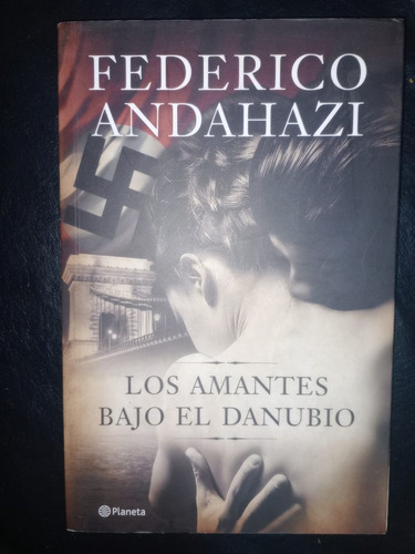 Libro Los Amantes Bajo El Danubio Federico Andahazi