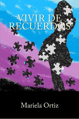 Libro: Vivir De Recuerdos (spanish Edition)