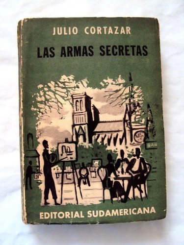 Julio Cortázar, Las Armas Secretas - 1ra Edición - L48