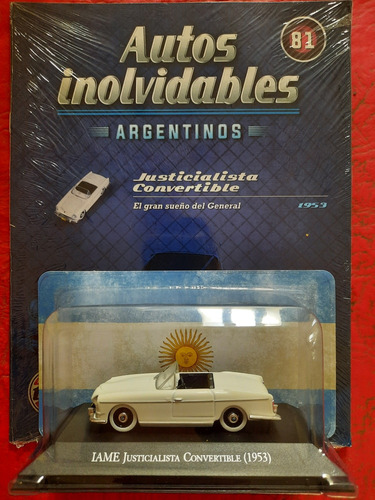 Autos Inolvidables Argentinos N81 Justicialista Convertible