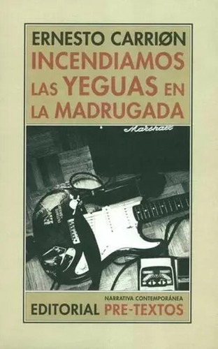 Libro Incendiamos Las Yeguas En La Madrugada