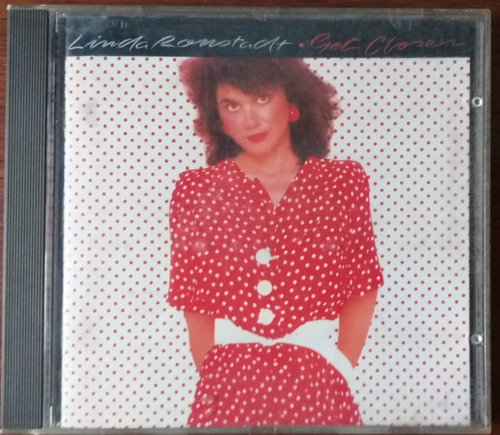 Linda Ronstadt - Get Closer - Hecho En Alemania Cd 