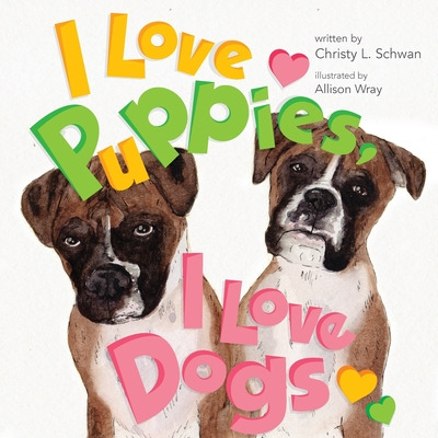 Libro I Love Puppies, I Love Dogs - Schwan, Christy L.