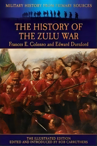 The History Of The Zulu War, De Edward Durnford. Editorial Archive Media Publishing Ltd, Tapa Blanda En Inglés