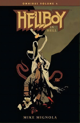 Hellboy Omnibus Volume 4: Hellboy In Hell, De Mike Mignola. Editorial Dark Horse Comics,u.s., Tapa Blanda En Inglés, 2018